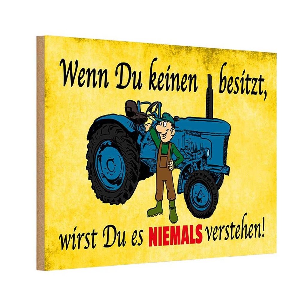 Holzschild 12x18 cm Wenn du keinen besitzt Traktor Auto Garage Werkstatt