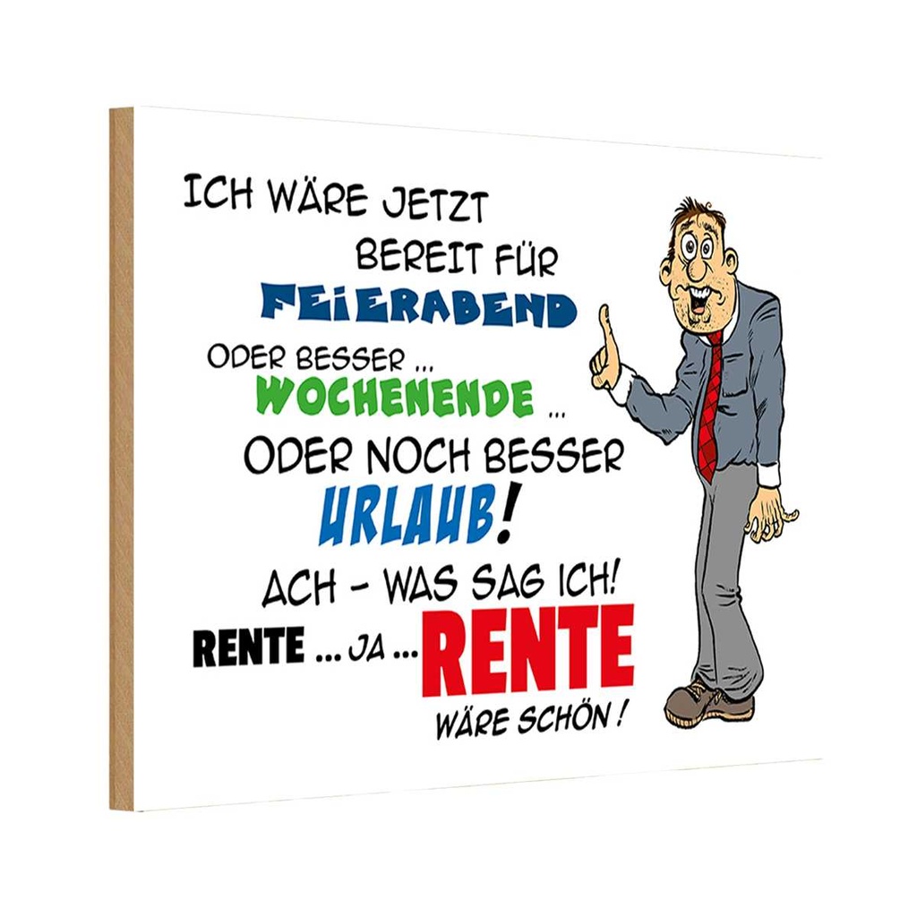 Holzschild 12x18 cm Bereit für Feierabend Rente Dekoration