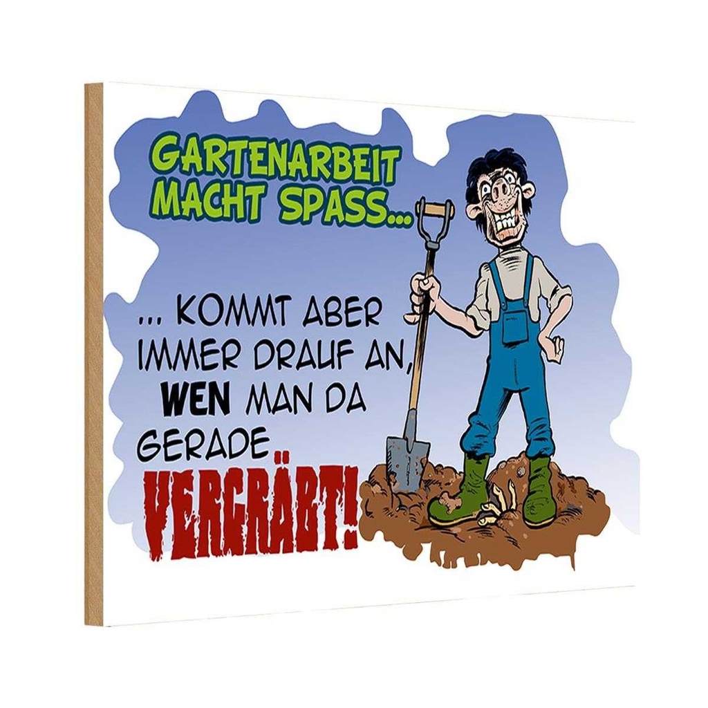Holzschild 12x18 cm Gartenarbeit macht Spass Garten Spruch Zitat