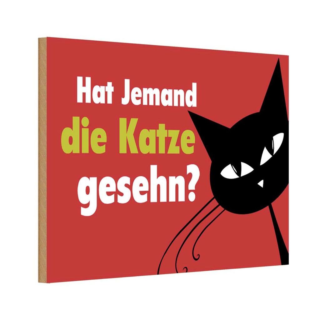 Holzschild 12x18 cm hat jemand Katze gesehn Spruch Zitat