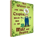 Holzschild 18x12 cm Bier auch Wasser wird zum edlen Tropfen