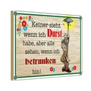 Holzschild 12x18 cm keiner sieht wenn ich Durst Bier Spruch Zitat