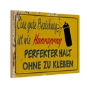 Holzschild 12x18 cm gute Beziehung wie Haarspray Dekoration