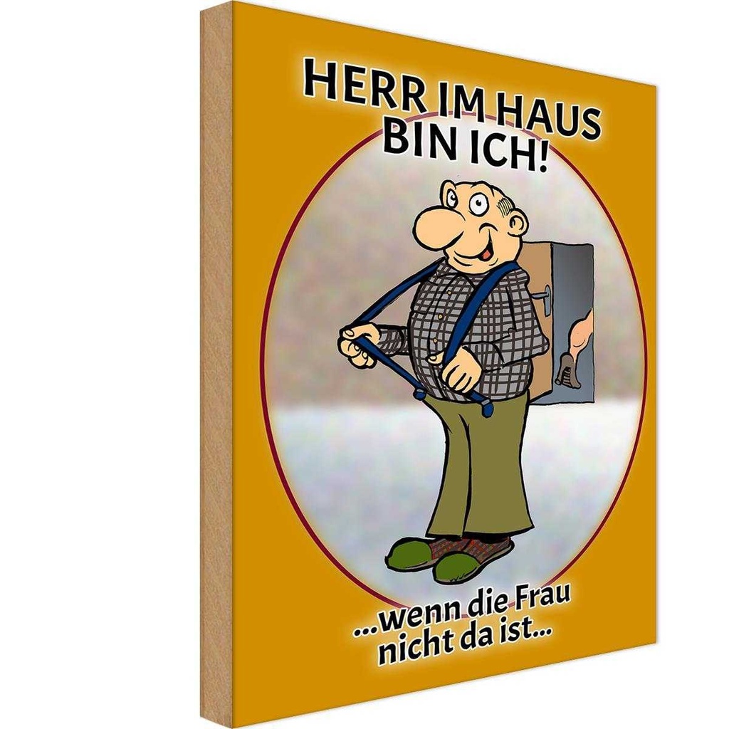Holzschild 18x12 cm Herr im Haus wenn Frau nicht da Spruch Zitat