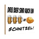 Holzschild 12x18 cm Alkohol 3 Bier sind ein Schnitzel