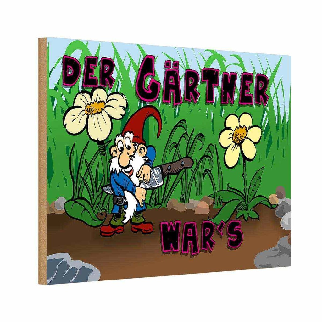 Holzschild 12x18 cm Zwerg der Gärtner war's Dekoration