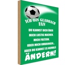 Holzschild 18x12 cm ich bin Gladbach Fan Fussball Sport Hobby