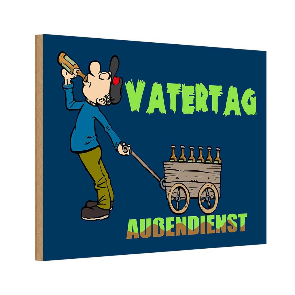 Holzschild 12x18 cm Vatertag Außendienst Bier Geburtstag Feiern Party