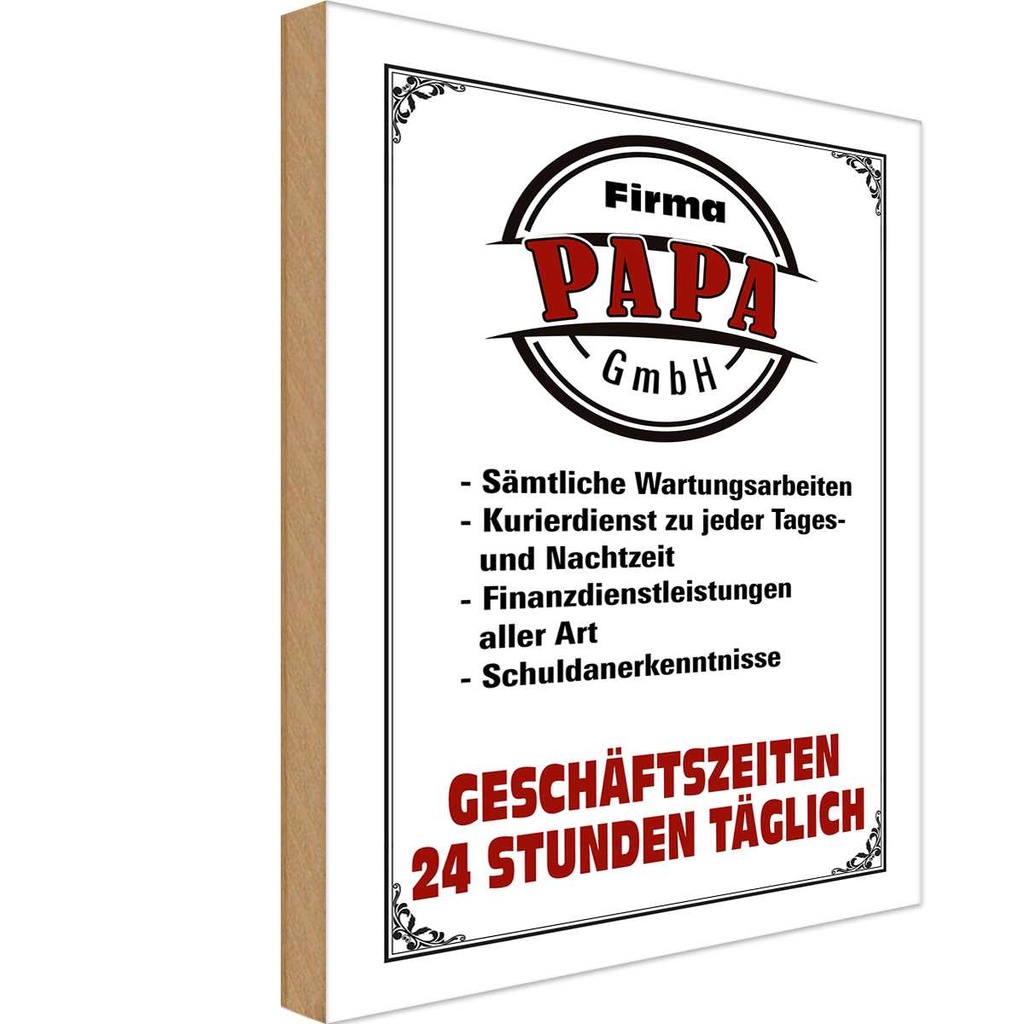 Holzschild 18x12 cm Beruf Arbeit Firma Papa GmbH 24 Std täglich