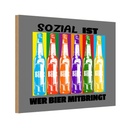 Holzschild 12x18 cm Alkohol sozial ist wer Bier mitbringt