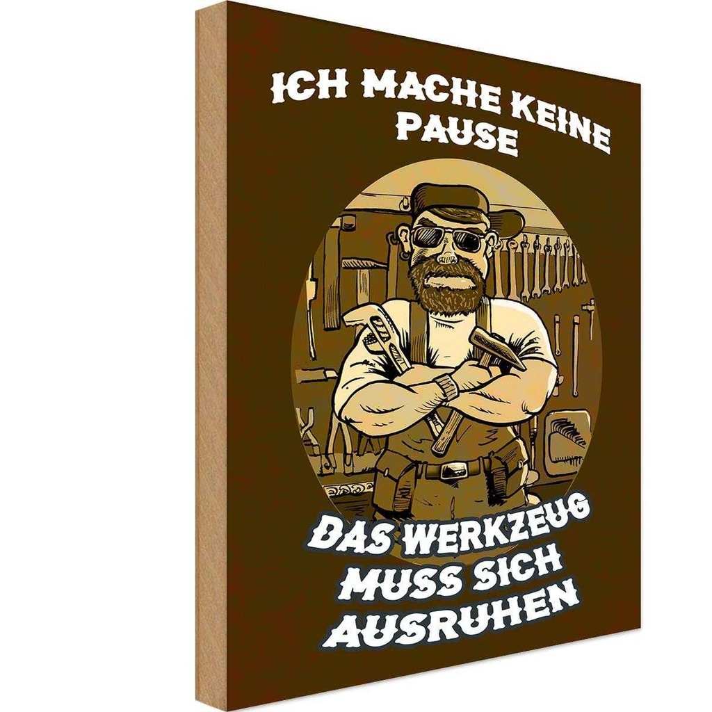 Holzschild 18x12 cm ich mache keine Pause Werkzeug Dekoration