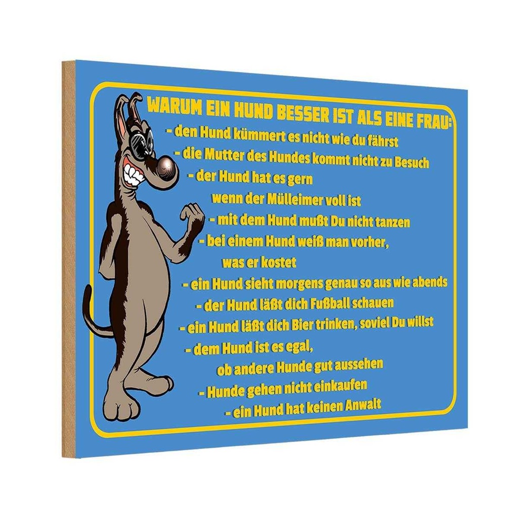 Holzschild 12x18 cm Warum Hund besser ist als Frau Tier Haustier