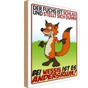 Holzschild 18x12 cm der Fuchs ist schlau Tier Haustier