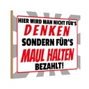 Holzschild 12x18 cm hier für's Maulhalten bezahlt Dekoration