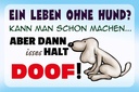 Holzschild 12x18 cm ein Leben ohne Hund halt doof Tier Haustier