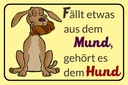 Holzschild 12x18 cm fällt aus Mund gehört dem Hund Tier Haustier