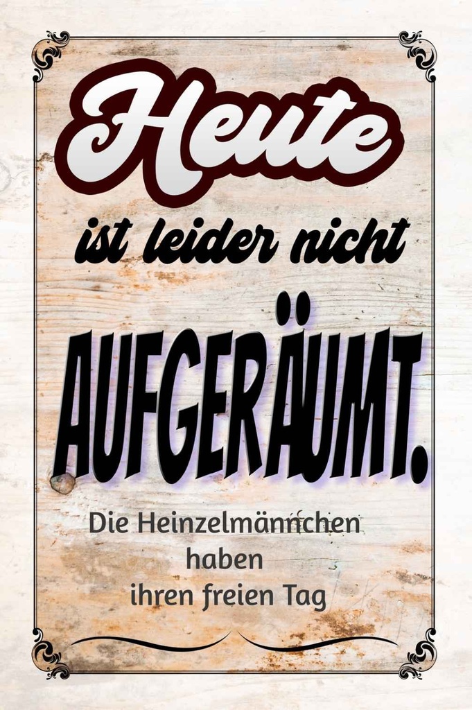 Holzschild 18x12 cm heute leider nicht aufgeräumt Dekoration