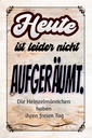 Holzschild 18x12 cm heute leider nicht aufgeräumt Dekoration