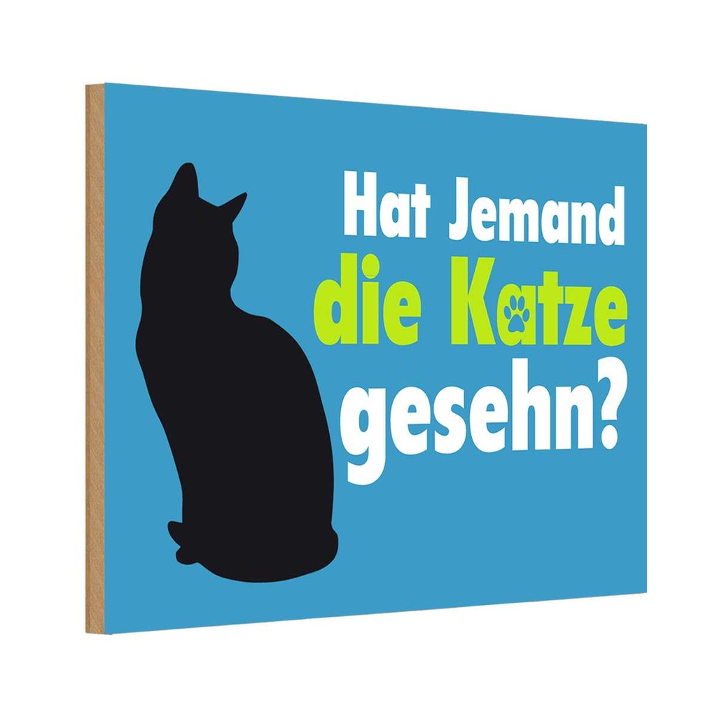 Holzschild 12x18 cm hat jemand die Katze gesehn Tier Haustier