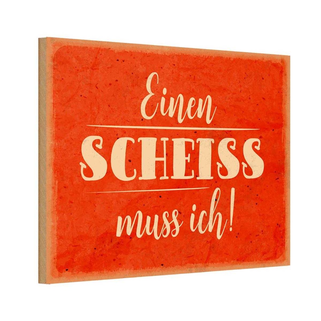 Holzschild 12x18 cm einen Scheiss muss ich Dekoration