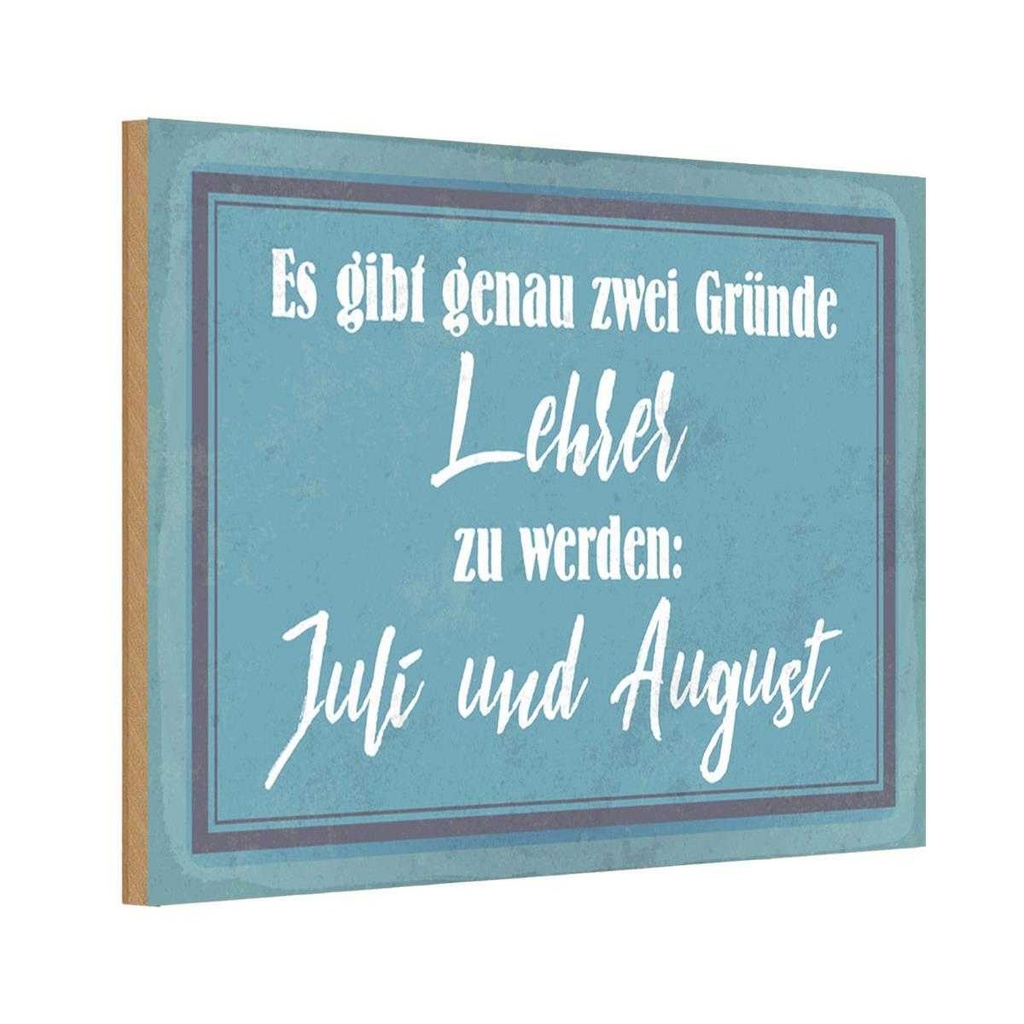 Holzschild 12x18 cm zwei Gründe Lehrer zu werden Spruch Zitat