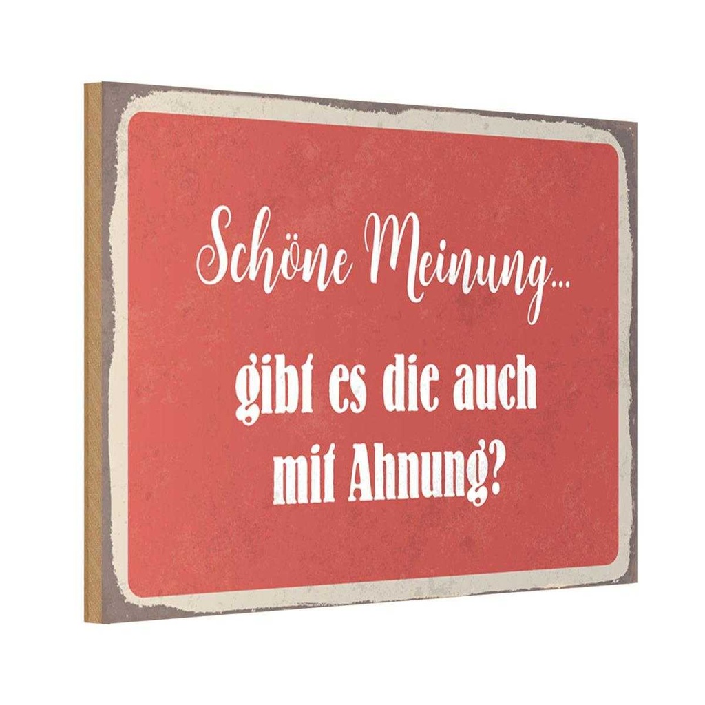 Holzschild 12x18 cm schöne Meinung gibt mit Ahnung Dekoration