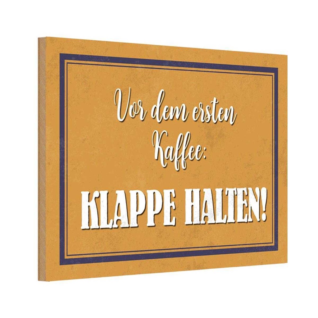 Holzschild 12x18 cm vor dem ersten Kaffee Klappe Essen Trinken