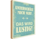 Holzschild 18x12 cm unterschätz mich nur Geschenk
