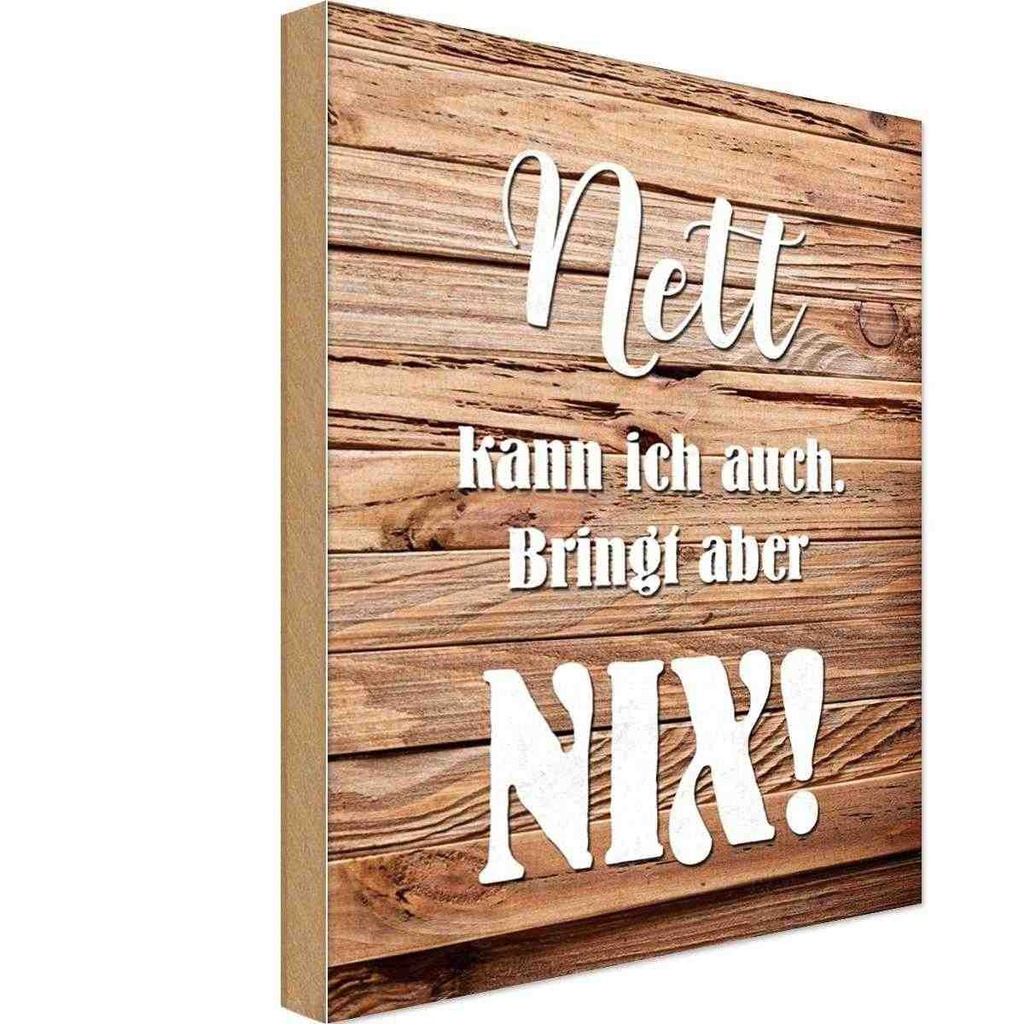 Holzschild 18x12 cm Nett kann ich auch bringt nix Spruch Zitat