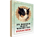 Holzschild 18x12 cm Hund in diesem Haus wacht Pinscher Tier Haustier