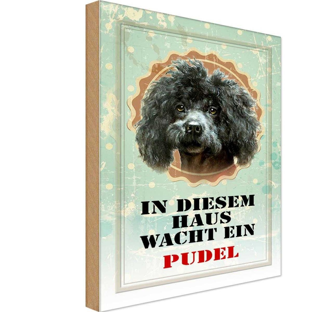 Holzschild 18x12 cm Hund in diesem Haus wacht ein Pudel Tier Haustier