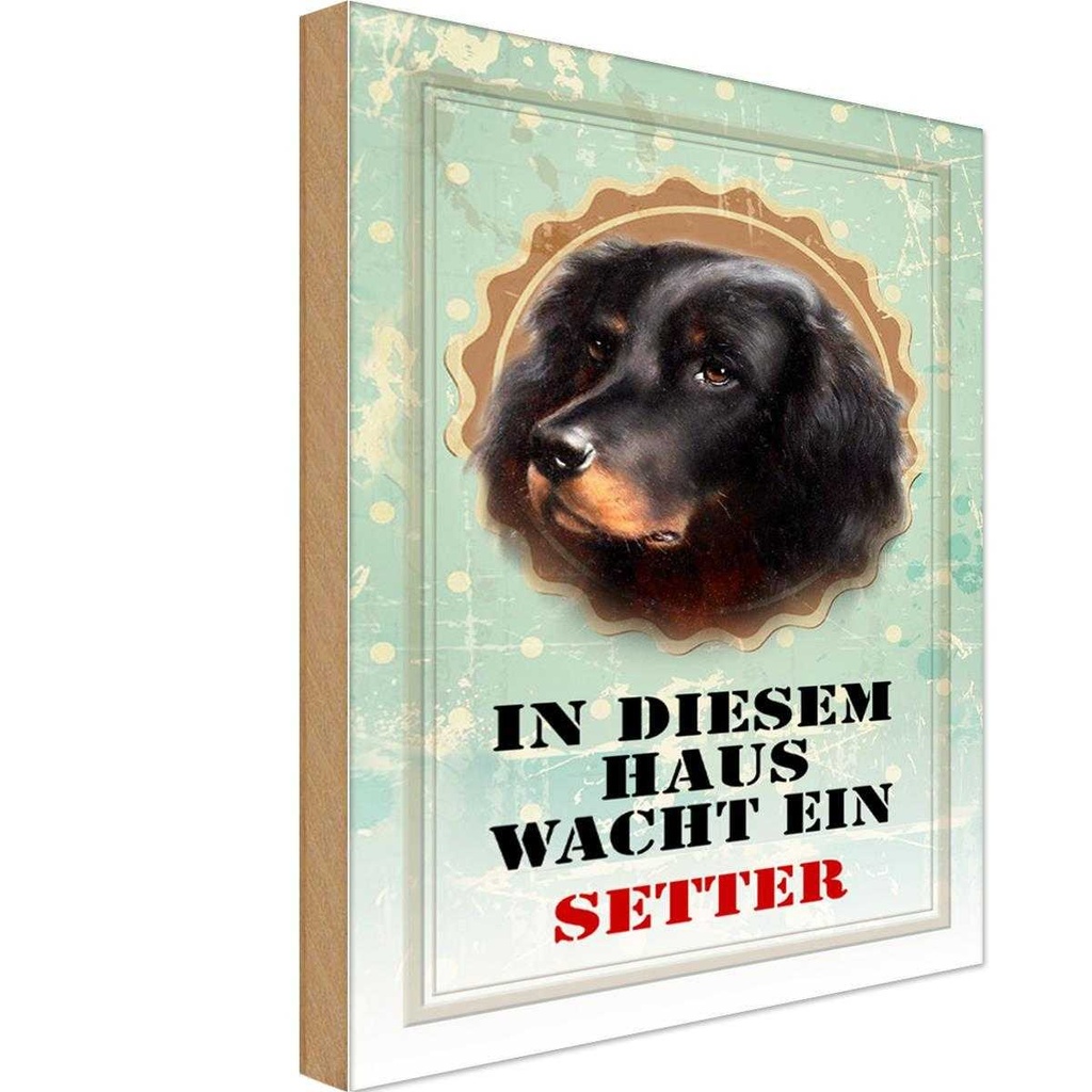 Holzschild 18x12 cm Hund in diesem Haus wacht ein Setter Tier Haustier