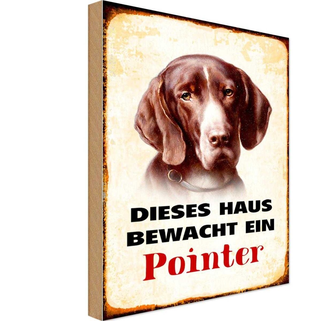 Holzschild 18x12 cm Hund dieses Haus bewacht ein Pointer Tier Haustier