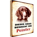 Holzschild 18x12 cm Hund dieses Haus bewacht ein Pointer Tier Haustier