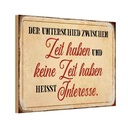 Holzschild 12x18 cm Unterschied Zeit haben Spruch Zitat