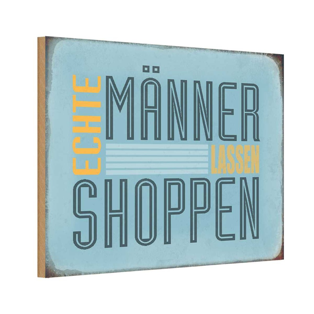 Holzschild 12x18 cm echte Männer lassen shoppen Frauen