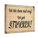 Holzschild 12x18 cm ich geh stricken Spruch Zitat