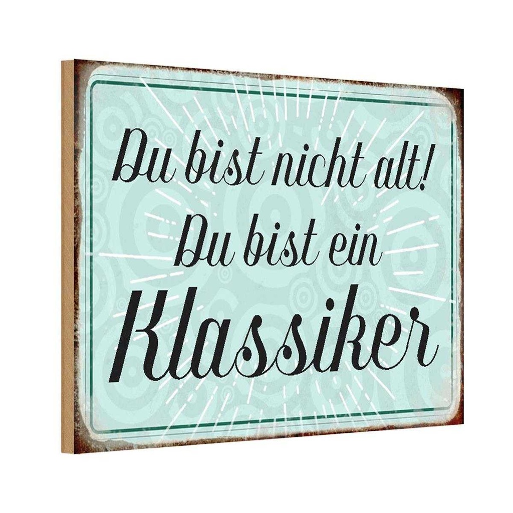 Holzschild 12x18 cm du bist nicht alt Klassiker Dekoration