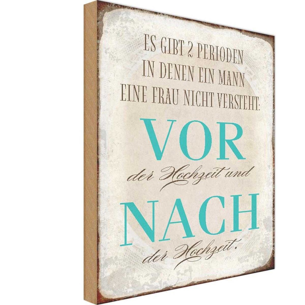 Holzschild 18x12 cm es gibt 2 Perioden der Hochzeit Spruch Zitat