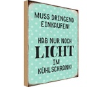 Holzschild 18x12 cm muss dringend einkaufen hab nur Spruch Zitat