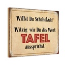 Holzschild 12x18 cm willst du Schokolade witzig Dekoration
