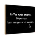 Holzschild 12x18 cm Kaffee wurde erkannt körper exe Essen Trinken