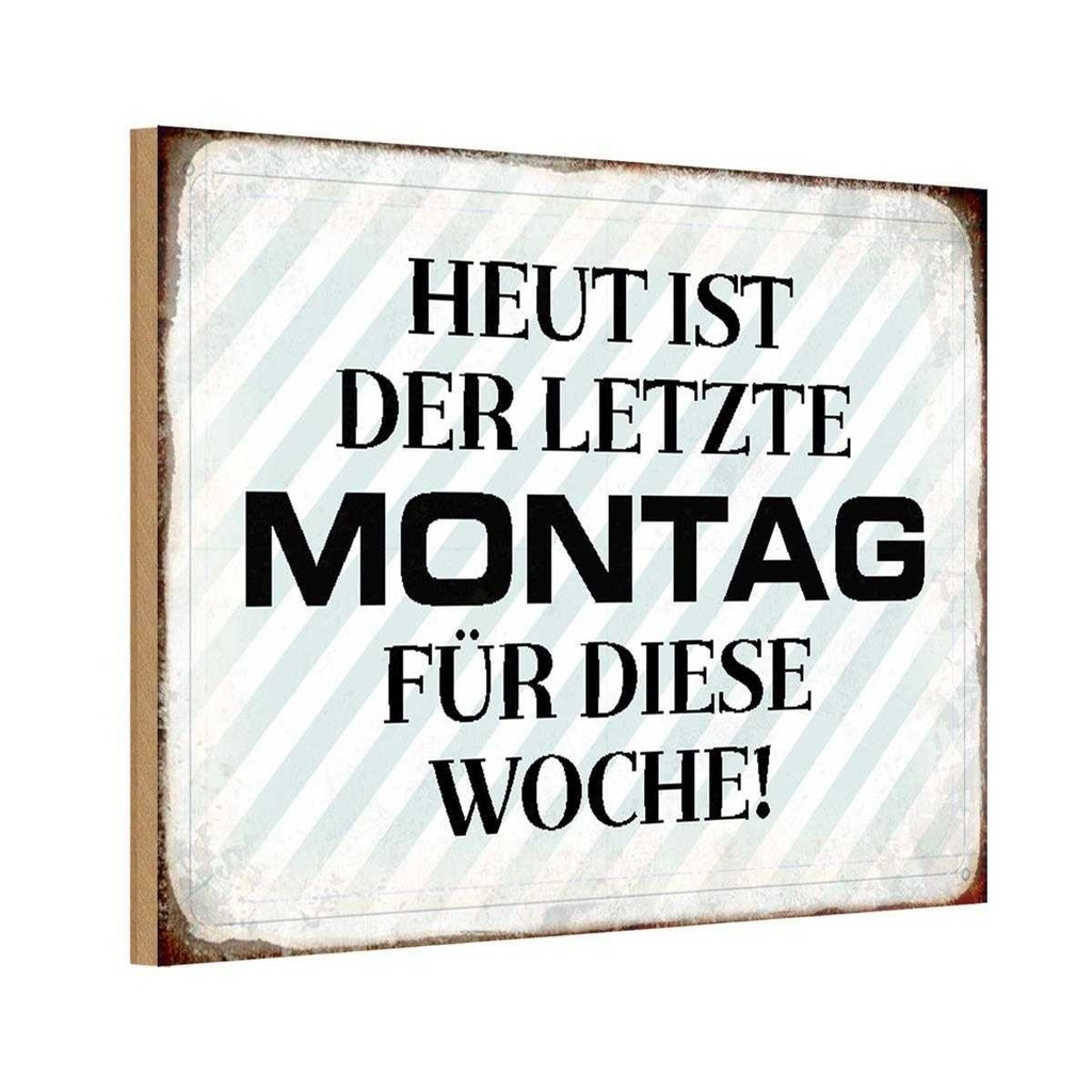 Holzschild 12x18 cm heute ist der letzte Montag Dekoration