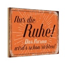 Holzschild 12x18 cm nur die Ruhe das Karma Spruch Zitat