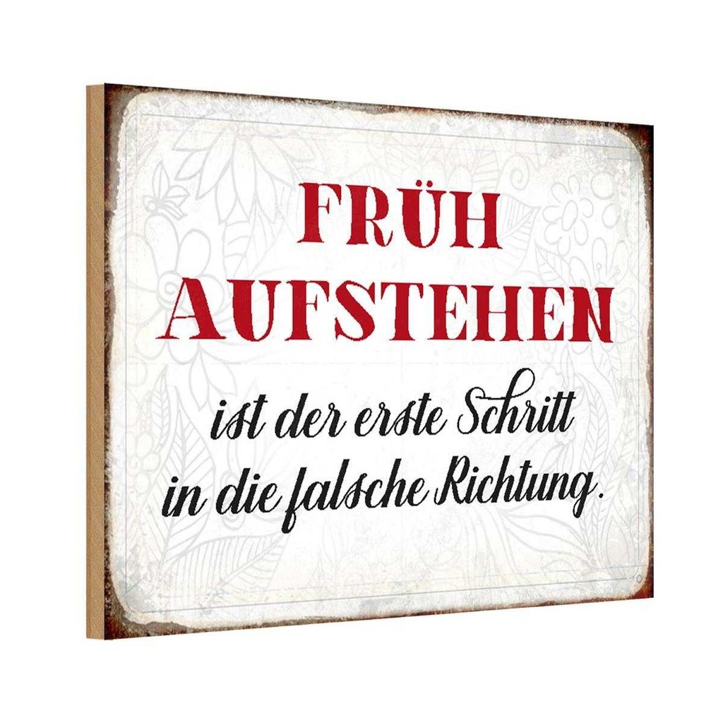 Holzschild 12x18 cm früh aufstehen falsche Richtung Spruch Zitat