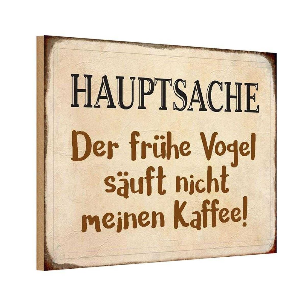 Holzschild 12x18 cm früher Vogel sauft nicht Kaffee Spruch Zitat