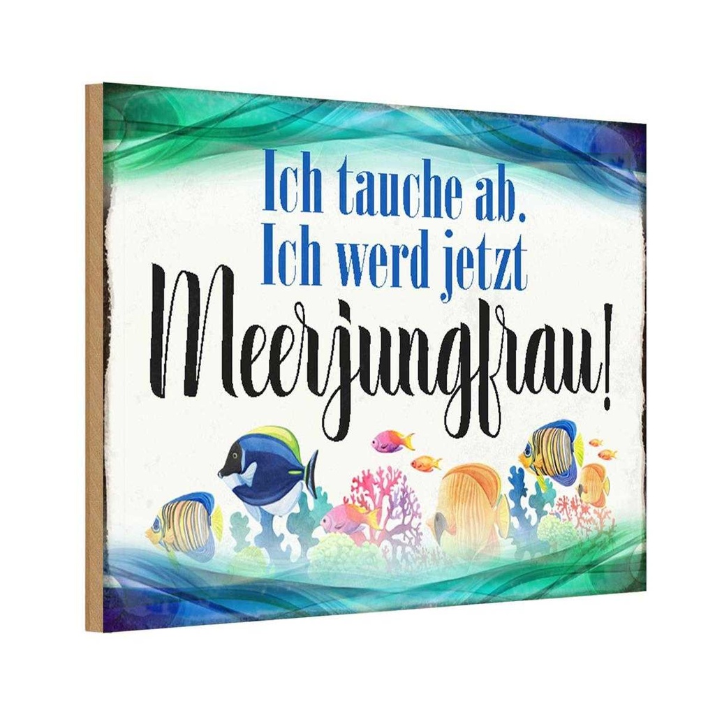 Holzschild 12x18 cm ich tauche ab werd Meerjungfrau Spruch Zitat