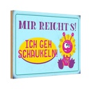 Holzschild 12x18 cm mir reicht`s ich geh schaukeln Spruch Zitat