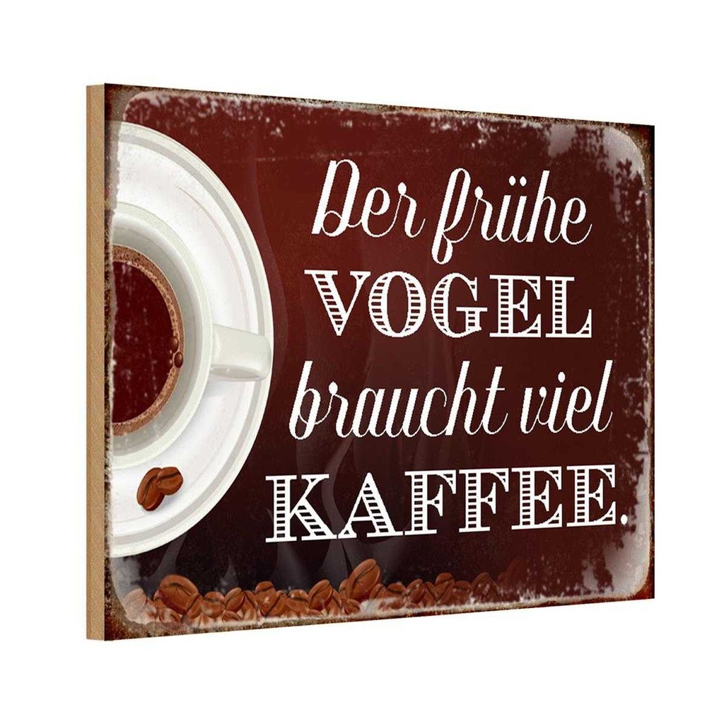 Holzschild 12x18 cm früher Vogel braucht viel Kaffee Spruch Zitat