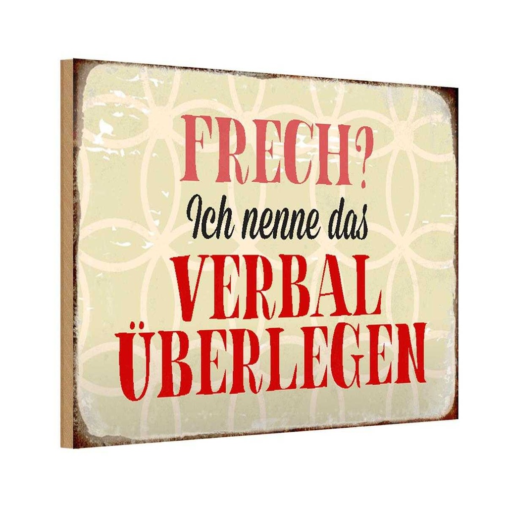 Holzschild 12x18 cm frech nenn das verbal überlegen Spruch Zitat